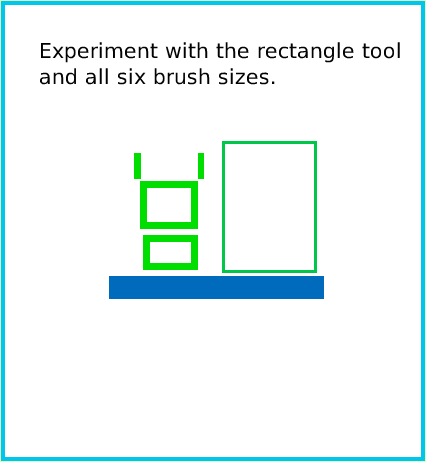 PaintRectangleTool, page 3. Experiment with the rectangle tool
and all six brush sizes.  