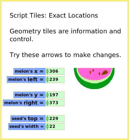 ScriptTileExactLocation, page 1. Script Tiles: Exact Locations

Geometry tiles are information and control.

Try these arrows to make changes.  